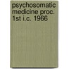 Psychosomatic medicine proc. 1st i.c. 1966 door Onbekend