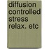 Diffusion controlled stress relax. etc
