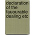 Declaration of the fauourable dealing etc