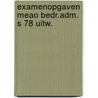 Examenopgaven meao bedr.adm. s 78 uitw. door Rothert