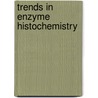 Trends in enzyme histochemistry door Onbekend