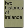 Two histories of irelande door William Ware
