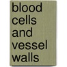 Blood cells and vessel walls door Onbekend