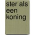 Ster als een koning