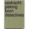 Opdracht peking born detectives by Aarons