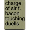 Charge of sir f. bacon touching duells door Sir Francis Bacon