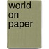 World on paper
