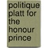 Politique platt for the honour prince