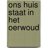Ons huis staat in het oerwoud by Steven