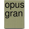 Opus gran by Harry Mulisch