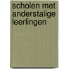 Scholen met anderstalige leerlingen door Alwine de Jong
