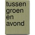 Tussen groen en avond