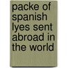 Packe of spanish lyes sent abroad in the world door Onbekend