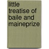 Little treatise of baile and maineprize by Coke
