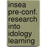 Insea pre-conf. research into idology learning door Onbekend