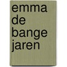 Emma de bange jaren door R.H. Fuchs