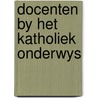 Docenten by het katholiek onderwys door Pouwels