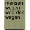 Mensen wegen woorden wegen by Shouksmith