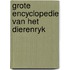 Grote encyclopedie van het dierenryk