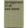 Abridgement of all sea-lawes door Welwood