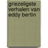 Griezeligste verhalen van eddy bertin