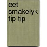 Eet smakelyk tip tip door Verite