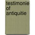 Testimonie of antiquitie