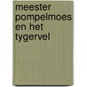 Meester pompelmoes en het tygervel by Andreus