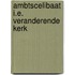 Ambtscelibaat i.e. veranderende kerk