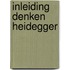 Inleiding denken heidegger