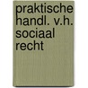 Praktische handl. v.h. sociaal recht door Chevalier