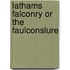 Lathams falconry or the faulconslure
