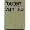 Fouten van tito by Unknown
