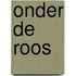 Onder de roos
