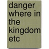 Danger where in the kingdom etc door William R. Cotton