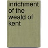 Inrichment of the weald of kent by Sir Clements R. Markham