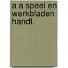 A a speel en werkbladen handl. door Aart