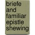 Briefe and familiar epistle shewing