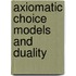 Axiomatic choice models and duality