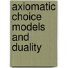 Axiomatic choice models and duality by Weddepohl