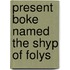 Present boke named the shyp of folys
