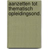 Aanzetten tot thematisch opleidingsond. door Figee