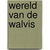 Wereld van de walvis door Paul Farmer