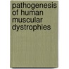 Pathogenesis of human muscular dystrophies by Unknown