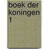 Boek der koningen 1 by Rob Nieuwenhuis
