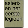 Asterix en het eerste legioen door René Goscinny