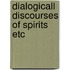 Dialogicall discourses of spirits etc