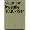 Vlaamse kwestie 1830-1914 door Velthoven