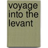 Voyage into the levant by Henry Blunt