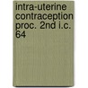 Intra-uterine contraception proc. 2nd i.c. 64 door Onbekend